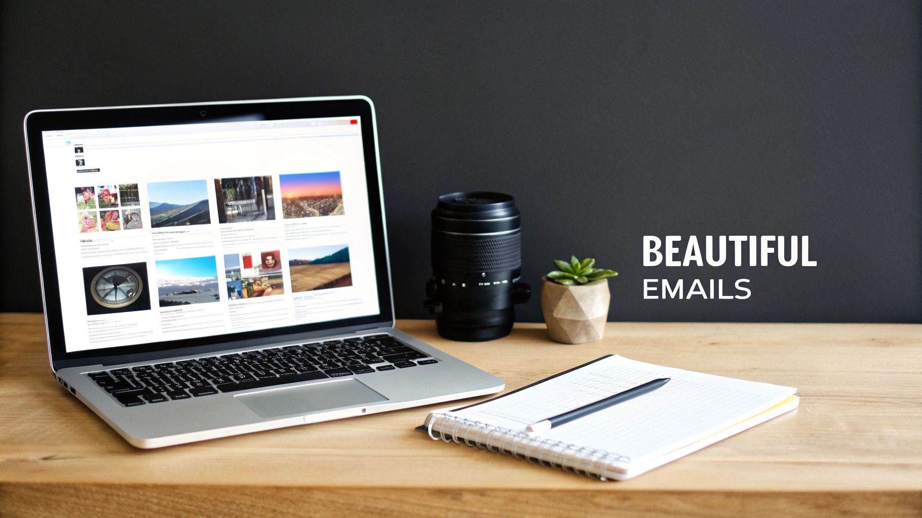 A laptop, camera lens, plant, and notebook on a wooden desk with 'BEAUTIFUL EMAILS' text.