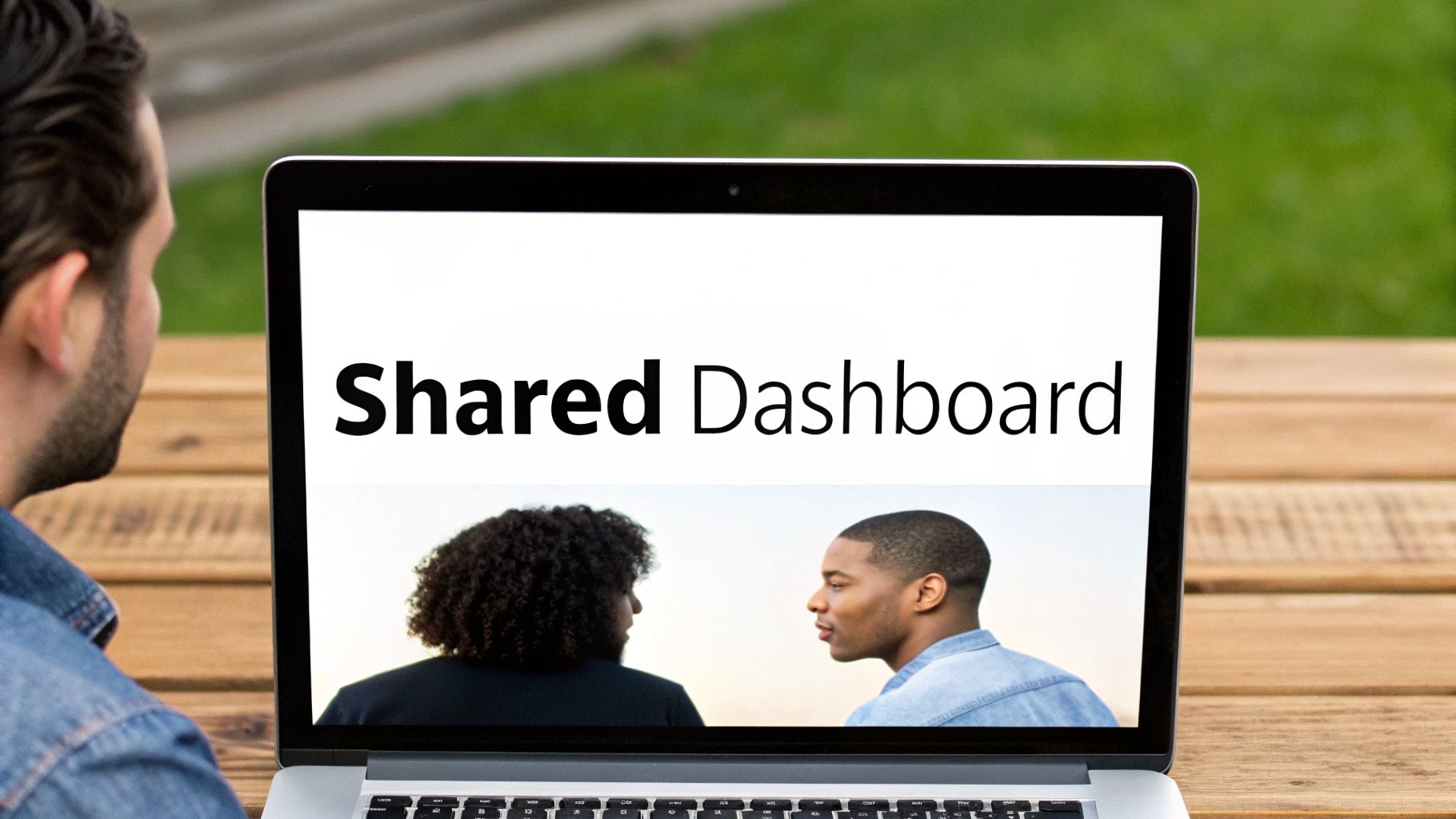 A person views a laptop screen displaying 'Shared Dashboard' text and two individuals collaborating.